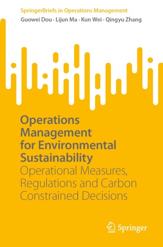 Operations Management for Environmental Sustainability: Operational Measures, Regulations and Carbon Constrained Decisions