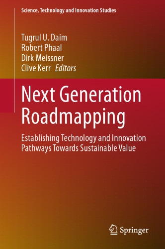 Next Generation Roadmapping : Establishing Technology and Innovation Pathways Towards Sustainable Value