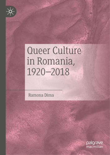 Queer Culture in Romania, 1920-2018