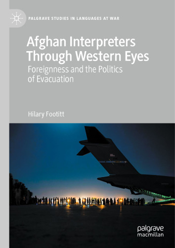 Afghan Interpreters Through Western Eyes : Foreignness and the Politics of Evacuation