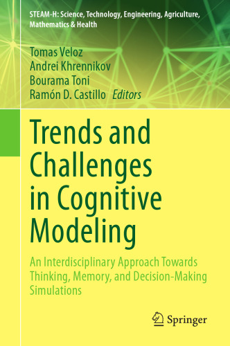 Trends and Challenges in Cognitive Modeling. An Interdisciplinary Approach Towards Thinking, Memory, and Decision-Making Simulations