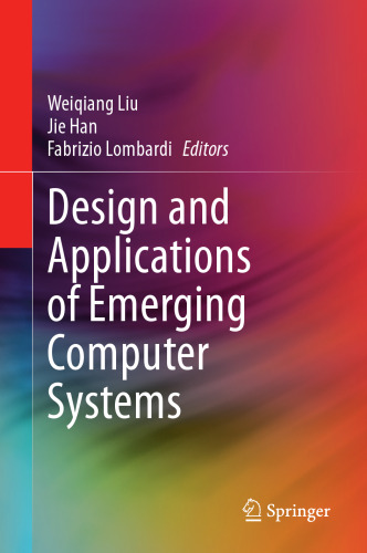 Design and Applications of Emerging Computer Systems