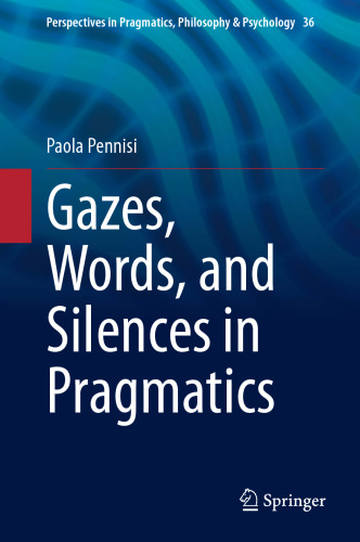 Gazes, Words, and Silences in Pragmatics