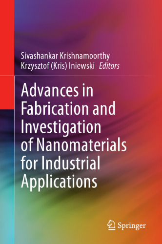 Advances in Fabrication and Investigation of Nanomaterials for Industrial Applications