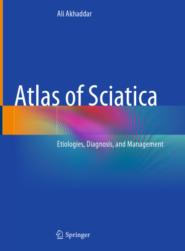 Atlas of Sciatica - Etiologies, Diagnosis, and Management (Feb 12, 2024)_(3031449835)_(Springer)
