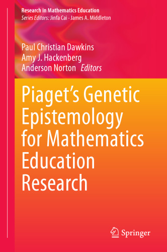 Piaget’s Genetic Epistemology for Mathematics Education Research