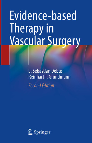 Evidence-based Therapy in Vascular Surgery, 2e (Feb 9, 2024)_(3031473965)_(Springer).pdf