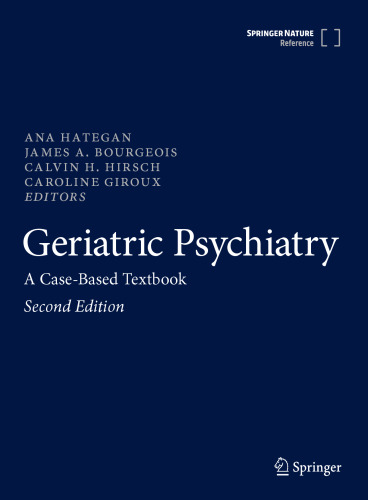 Geriatric Psychiatry - A Case-Based Textbook, 2e (Mar 30, 2024)_(3031478010)_(Springer)