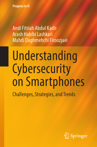 Understanding Cybersecurity on Smartphones: Challenges, Strategies, and Trends