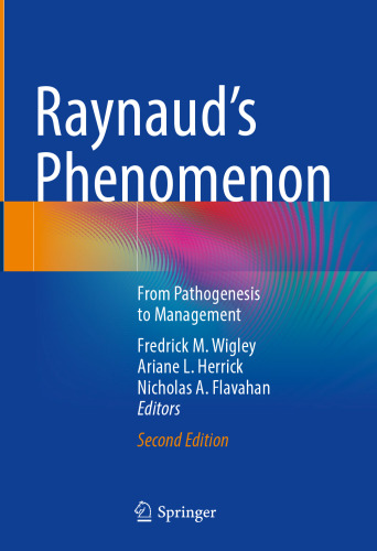 Raynaud’s Phenomenon - From Pathogenesis to Management, 2e (May 3, 2024)_(3031525809)_(Springer)