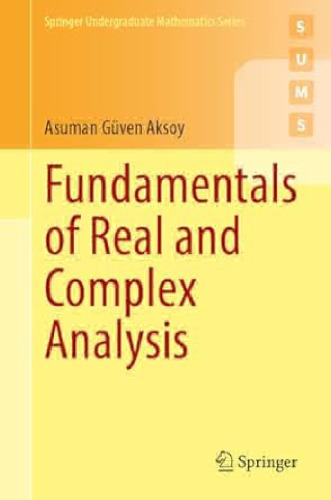 Fundamentals of Real and Complex Analysis