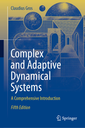 Complex and Adaptive Dynamical Systems : A Comprehensive Introduction