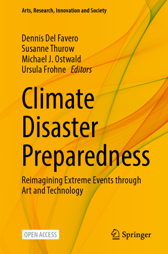 Climate Disaster Preparedness: Reimagining Extreme Events through Art and Technology
