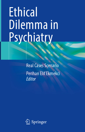 Ethical Dilemma in Psychiatry: Real Cases Scenario
