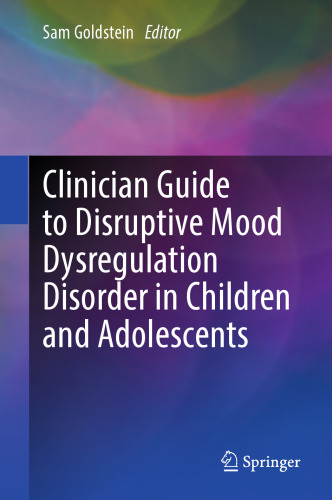 Clinician Guide to Disruptive Mood Dysregulation Disorder in Children and Adolescents