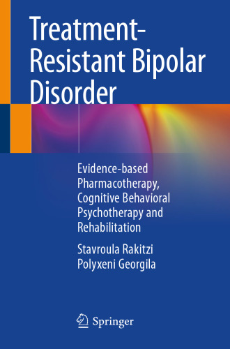 Treatment-Resistant Bipolar Disorder: Evidence-based Pharmacotherapy, Cognitive Behavioral Psychotherapy and Rehabilitation