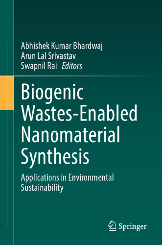 Biogenic Wastes-Enabled Nanomaterial Synthesis: Applications in Environmental Sustainability