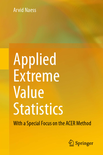 Applied Extreme Value Statistics: With a Special Focus on the ACER Method