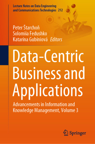 Data-Centric Business and Applications : Advancements in Information and Knowledge Management
