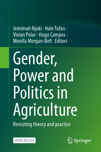 Gender, Power and Politics in Agriculture: Revisiting Theory and Practice
