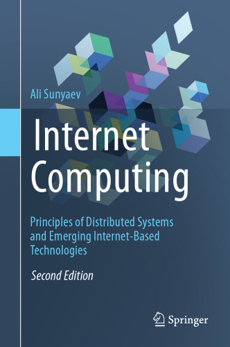 Internet Computing Principles of Distributed Systems and Emerging Internet-Based Technologies, Second Edition