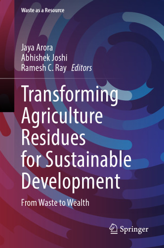 Transforming Agriculture Residues for Sustainable Development: From Waste to Wealth