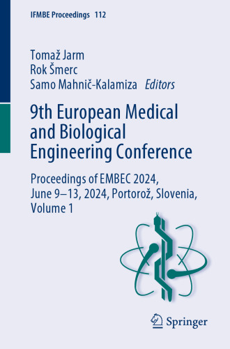 9th European Medical and Biological Engineering Conference: Proceedings of EMBEC 2024, June 9–13, 2024, Portorož, Slovenia, Volume 1