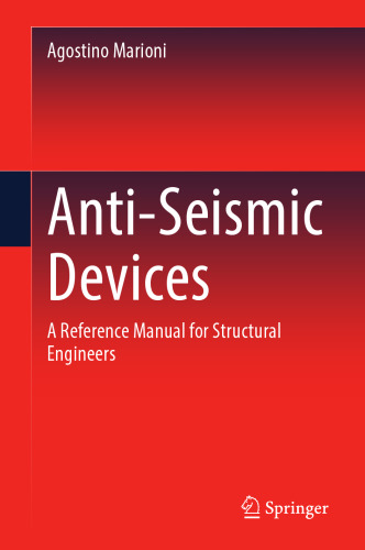 Anti-Seismic Devices: A Reference Manual for Structural Engineers