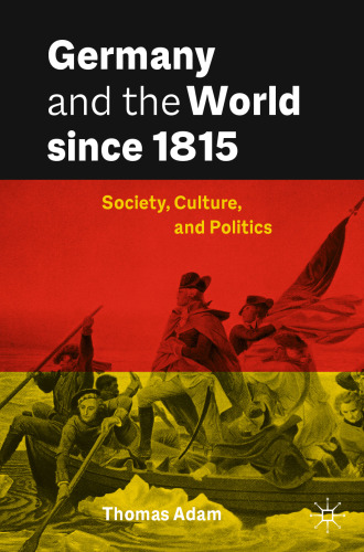 Germany and the World since 1815: Society, Culture, and Politics