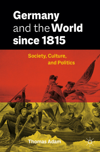 Germany and the World since 1815: Society, Culture, and Politics