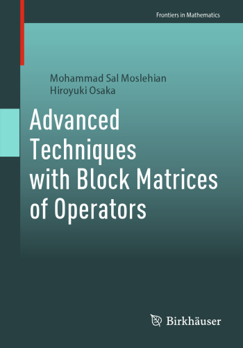 Advanced Techniques with Block Matrices of Operators