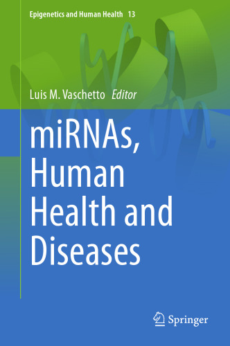 miRNAs, Human Health and Diseases (Epigenetics and Human Health Book 13)