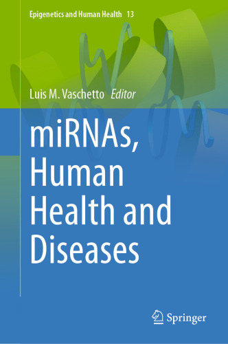 miRNAs, Human Health and Diseases (Epigenetics and Human Health Book 13)