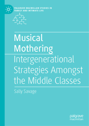Musical Mothering: Intergenerational Strategies Amongst the Middle Classes