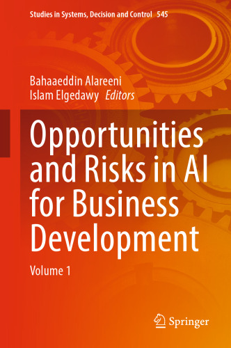 Opportunities and Risks in AI for Business Development : Volume 1