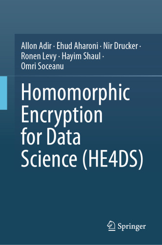 Homomorphic Encryption for Data Science (HE4DS)