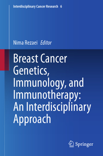 Breast Cancer Genetics, Immunology, and Immunotherapy: An Interdisciplinary Approach