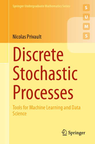 Discrete Stochastic Processes: Tools for Machine Learning and Data Science