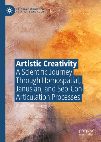 Artistic Creativity: A Scientific Journey Through Homospatial, Janusian, and Sep-Con Articulation Processes