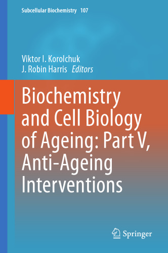 Biochemistry and Cell Biology of Ageing: Part V, Anti-Ageing Interventions