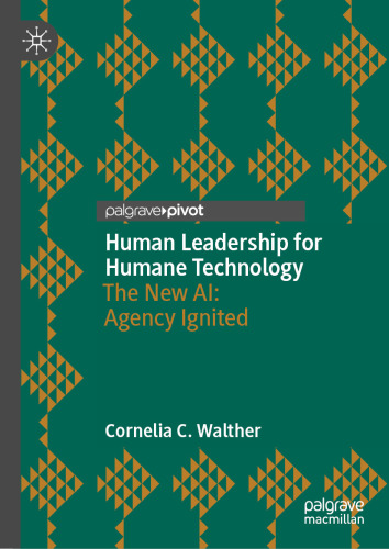 Human Leadership for Humane Technology: The New AI: Agency Ignited