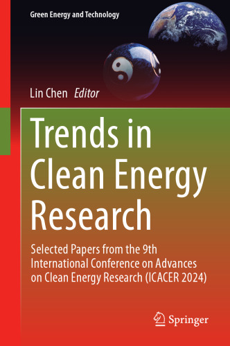 Trends in Clean Energy Research: Selected Papers from the 9th International Conference on Advances on Clean Energy Research (ICACER 2024)