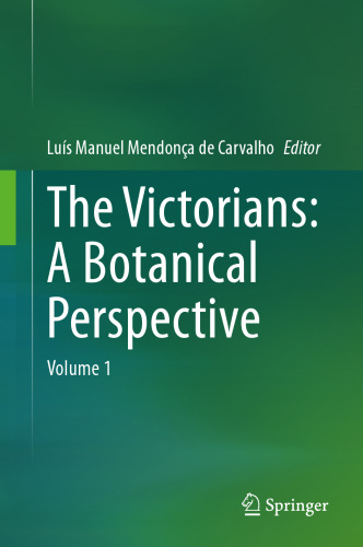The Victorians: A Botanical Perspective: Volume 1