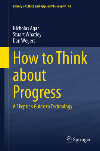 How to Think about Progress: A Skeptic's Guide to Technology