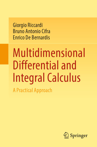 Multidimensional Differential and Integral Calculus:  A Practical Approach