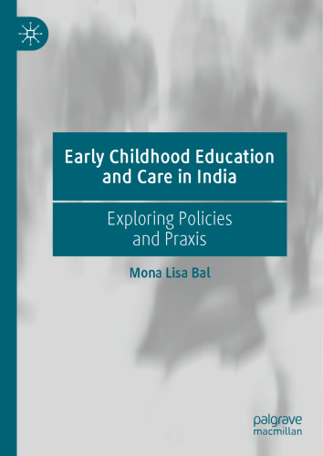 Early Childhood Education and Care in India: Exploring Policies and Praxis