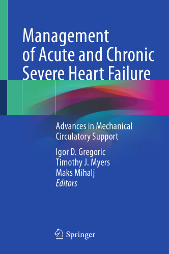 Management of Acute and Chronic Severe Heart Failure: Advances in Mechanical Circulatory Support