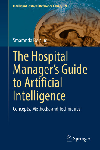 The Hospital Manager’s Guide to Artificial Intelligence: Concepts, Methods, and Techniques