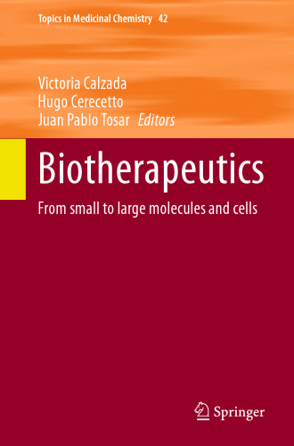 Biotherapeutics: From Small to Large Molecules and Cells