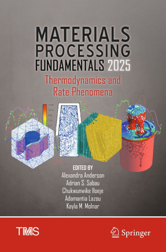 Materials Processing Fundamentals 2025: Thermodynamics and Rate Phenomena